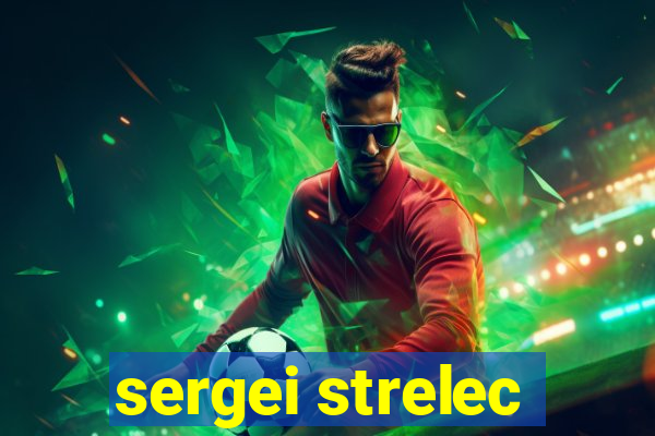 sergei strelec